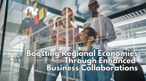 Enhanced business collaborations boost economies Enhanced business collaborations boost economies